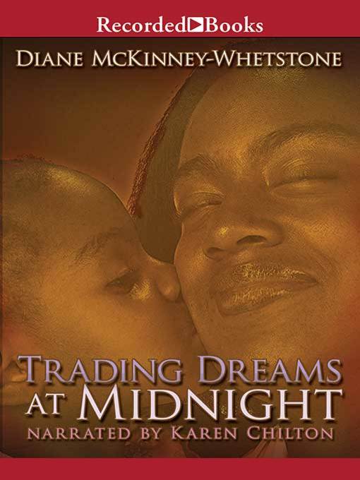 Title details for Trading Dreams At Midnight by Diane McKinney-Whetstone - Available